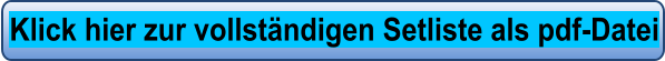Klick hier zur vollständigen Setliste als pdf-Datei