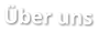 Über uns