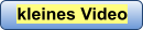 kleines Video